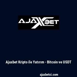 Ajaxbet Kripto ile Yatırım - Bitcoin ve USDT